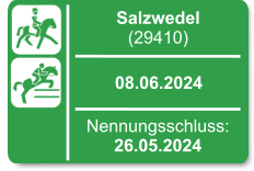 Salzwedel (29410)  08.06.2024 Nennungsschluss: 26.05.2024